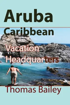 Aruba Karibik: dovolenkové sídlo - Aruba Caribbean: Vacation Headquarters