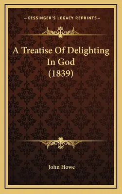Rozprava o potešení z Boha (1839) - A Treatise of Delighting in God (1839)