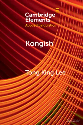 Kongish: Prekladanie a komodifikácia mestského dialektu - Kongish: Translanguaging and the Commodification of an Urban Dialect