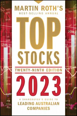 Top akcie 2023: Sprievodca pre nákupcov akcií popredných austrálskych spoločností - Top Stocks 2023: A Sharebuyer's Guide to Leading Australian Companies