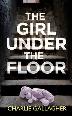 DIEVČA POD PODLAHOU absolútne strhujúci kriminálny thriller s obrovským zvratom - THE GIRL UNDER THE FLOOR an absolutely gripping crime thriller with a massive twist