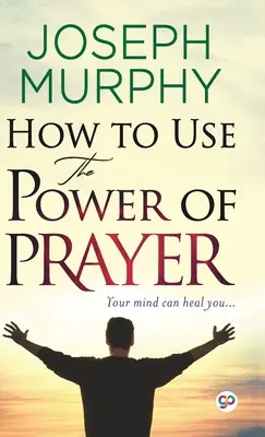 Ako používať silu modlitby - How to Use the Power of Prayer