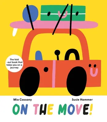 V pohybe: Rozkladacia kniha, ktorá vás vezme na cestu - On the Move: The Fold-Out Book That Takes You on a Journey