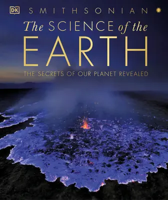 Veda o Zemi: Odhalené tajomstvá našej planéty - The Science of the Earth: The Secrets of Our Planet Revealed