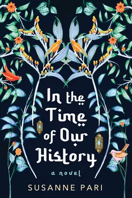 V čase našich dejín: Román s pútavou a sugestívnou fikciou - In the Time of Our History: A Novel of Riveting and Evocative Fiction