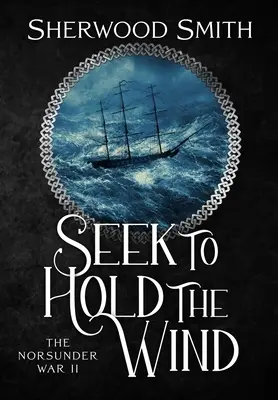 Snažte sa udržať vietor: Norsunder War II - Seek to Hold The Wind: The Norsunder War II