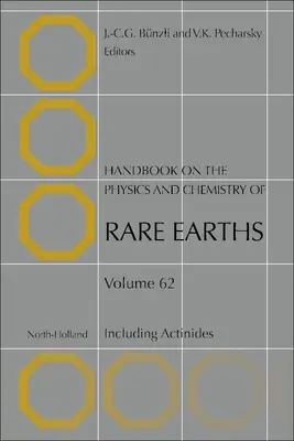 Príručka fyziky a chémie vzácnych zemín: Vrátane aktinoidov zväzok 62 - Handbook on the Physics and Chemistry of Rare Earths: Including Actinides Volume 62