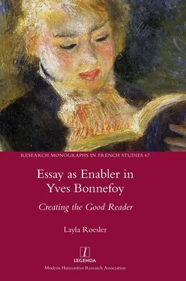 Esej ako nástroj v knihe Yvesa Bonnefoya: Bonnefoy: Tvorba dobrého čitateľa - Essay as Enabler in Yves Bonnefoy: Creating the Good Reader