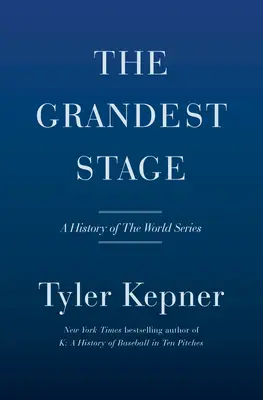 Najveľkolepejšie javisko: A History of the World Series - The Grandest Stage: A History of the World Series