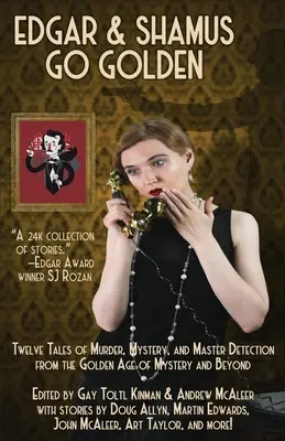 Edgar & Shamus Go Golden: Dvanásť príbehov o vraždách, záhadách a majstrovskej detektívke zo zlatého veku záhad a ďalších období - Edgar & Shamus Go Golden: Twelve Tales of Murder, Mystery, and Master Detection from the Golden Age of Mystery and Beyond