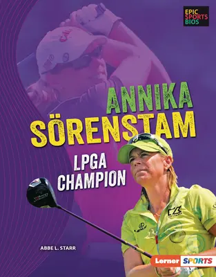 Annika Srenstam: Šampiónka LPGA - Annika Srenstam: LPGA Champion