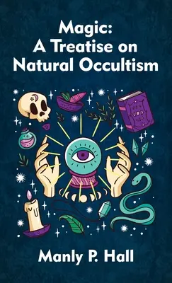 Mágia: Pojednanie o prírodnom okultizme Tvrdý obal - Magic: A Treatise on Natural Occultism Hardcover