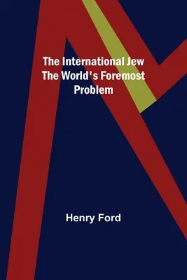 Medzinárodný Žid Najväčší problém sveta - The International Jew The World's Foremost Problem
