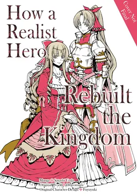 Ako realistický hrdina znovu vybudoval kráľovstvo (manga): Omnibus 4 - How a Realist Hero Rebuilt the Kingdom (Manga): Omnibus 4