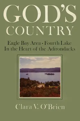 Božia krajina: Eagle Bay-Fourth Lake - God's Country: Eagle Bay-Fourth Lake