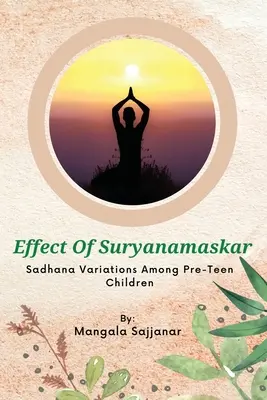 Vplyv variácií Suryanamaskar Sadhana medzi deťmi pred pubertou - Effect Of Suryanamaskar Sadhana Variations Among Pre-Teen Children