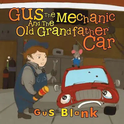 Mechanik Gus a staré auto po dedkovi - Gus the Mechanic and the Old Grandfather Car