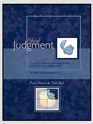 Etický úsudok: Výchova charakteru v triede, séria EthEx, kniha 2 - Ethical Judgment: Nurturing Character in the Classroom, EthEx Series Book 2