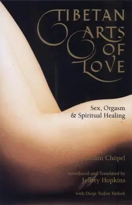 Tibetské umenie lásky - sex, orgazmus a duchovné liečenie - Tibetan Arts of Love-Sex, Orgasm, and Spiritual Healing