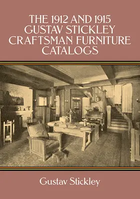 Katalógy remeselného nábytku Gustava Stickleyho z rokov 1912 a 1915 - The 1912 and 1915 Gustav Stickley Craftsman Furniture Catalogs