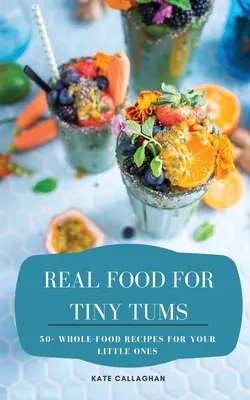 Skutočné jedlo pre drobné dásne - Real Food For Tiny Tums
