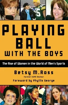 Hráme loptu s chlapcami: Vzostup žien vo svete mužských športov - Playing Ball with the Boys: The Rise of Women in the World of Men's Sports