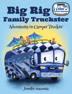 Veľký rodinný truckster: Big Big Truck: Dobrodružstvá v kempingovom aute - Big Rig Family Truckster: Adventures in Camper Truckin'