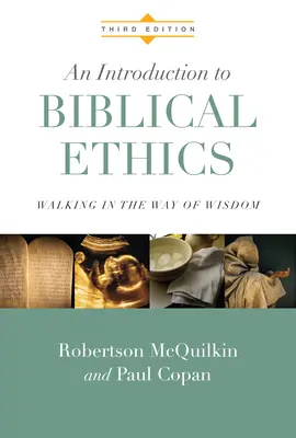 Úvod do biblickej etiky: Kráčanie po ceste múdrosti - An Introduction to Biblical Ethics: Walking in the Way of Wisdom