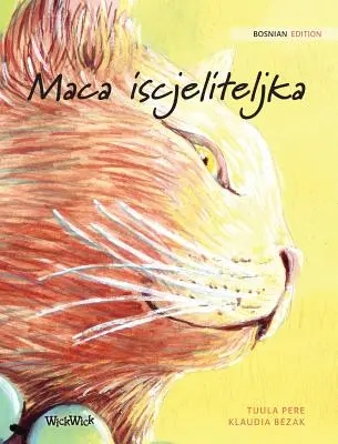 Maca iscjeliteljka: bosnian Edition of The Healer Cat - Maca iscjeliteljka: Bosnian Edition of The Healer Cat