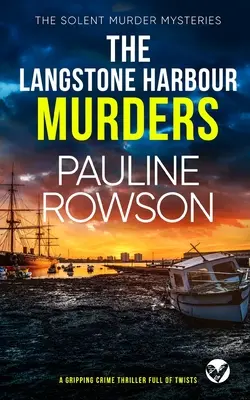 VRAŽDY V LANGSTONE HARBOUR napínavý kriminálny thriller plný zvratov - THE LANGSTONE HARBOUR MURDERS a gripping crime thriller full of twists