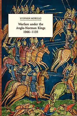 Vojenstvo za anglo-normanských kráľov 1066-1135 - Warfare Under the Anglo-Norman Kings 1066-1135