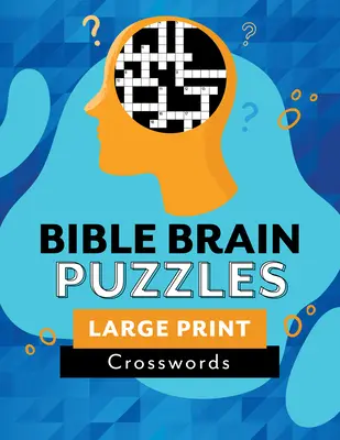 Biblické hlavolamy: Krížovky s veľkou tlačou - Bible Brain Puzzles: Large Print Crosswords