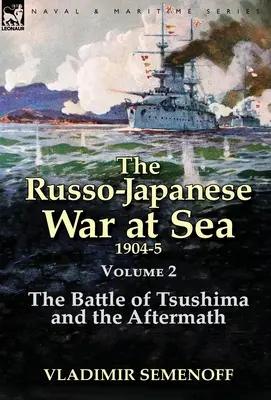 Rusko-japonská vojna na mori, 2. diel: Bitka pri Cušime a jej následky - The Russo-Japanese War at Sea Volume 2: The Battle of Tsushima and the Aftermath