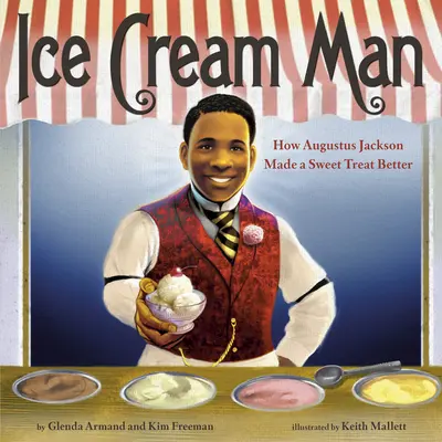 Zmrzlinár: Ako Augustus Jackson zlepšil sladkú pochúťku - Ice Cream Man: How Augustus Jackson Made a Sweet Treat Better