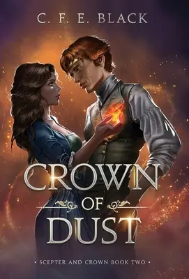 Koruna z prachu: Žezlo a koruna kniha druhá - Crown of Dust: Scepter and Crown Book Two