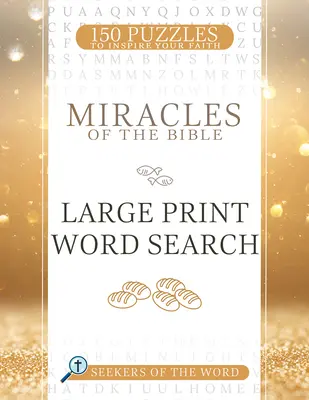 Zázraky Biblie: Hľadanie slov vo veľkom formáte: 150 hádaniek, ktoré inšpirujú vašu vieru - Miracles of the Bible Large Print Word Search: 150 Puzzles to Inspire Your Faith