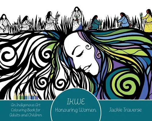 Ikwe: Ženy, darkyne života a ochrankyne vody - Ikwe: Honouring Women, Life Givers, and Water Protectors