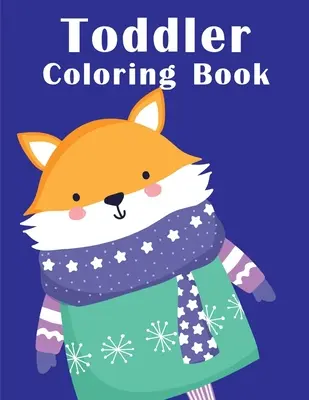 Omaľovánky pre batoľatá: Omaľovánky pre chlapcov a dievčatá s roztomilými zvieratkami, relaxačné omaľovánky Strany - Toddler Coloring Book: coloring books for boys and girls with cute animals, relaxing colouring Pages