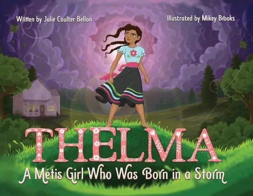 Thelma: Mtisovo dievča, ktoré sa narodilo v búrke - Thelma A Mtis Girl Who Was Born in a Storm
