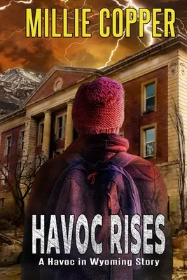 Spúšť povstáva: Nová apokalypsa v Amerike: Havoc in Wyoming Story: America's New Apocalypse - Havoc Rises: A Havoc in Wyoming Story America's New Apocalypse