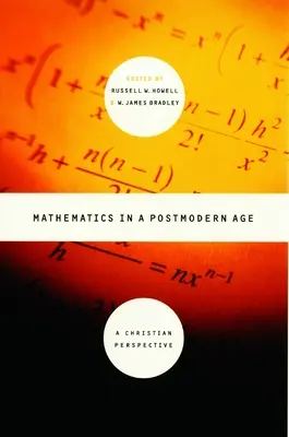 Matematika v postmodernej dobe: Kresťanská perspektíva - Mathematics in a Postmodern Age: A Christian Perspective