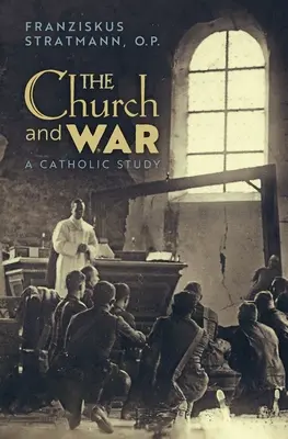 Cirkev a vojna: katolícka štúdia - The Church and War: A Catholic Study
