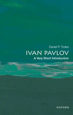 Ivan Pavlov: Pavlov: Veľmi krátky úvod - Ivan Pavlov: A Very Short Introduction