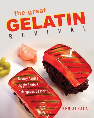 Veľká obroda želatíny: Slané aspiky, žigulíky a poburujúce dezerty - The Great Gelatin Revival: Savory Aspics, Jiggly Shots, and Outrageous Desserts