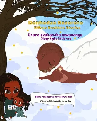Shona príbehy na dobrú noc: Donhodzo Rezororo (Spi sladko, maličký): Dvojjazyčný anglický a shonský jazyk - Shona Bedtime Stories: Donhodzo Rezororo (Sleep tight little one): Dual language English and Shona