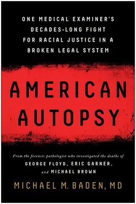 Americká pitva: desaťročia trvajúci boj jedného súdneho lekára za rasovú spravodlivosť v nefunkčnom právnom systéme - American Autopsy: One Medical Examiner's Decades-Long Fight for Racial Justice in a Broken Legal System