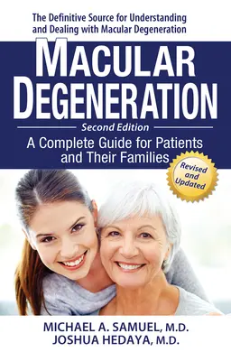 Makulárna degenerácia: Kompletný sprievodca pre pacientov a ich rodiny - Macular Degeneration: A Complete Guide for Patients and Their Families