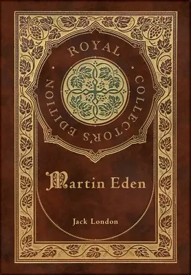 Martin Eden (Kráľovské zberateľské vydanie) (tvrdá väzba v laminovanej obálke s obalom) - Martin Eden (Royal Collector's Edition) (Case Laminate Hardcover with Jacket)