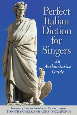 Dokonalá talianska dikcia pre spevákov: Autoritatívna príručka - Perfect Italian Diction for Singers: An Authoritative Guide