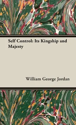 Sebaovládanie: Kráľovstvo a majestátnosť - Self Control: Its Kingship and Majesty